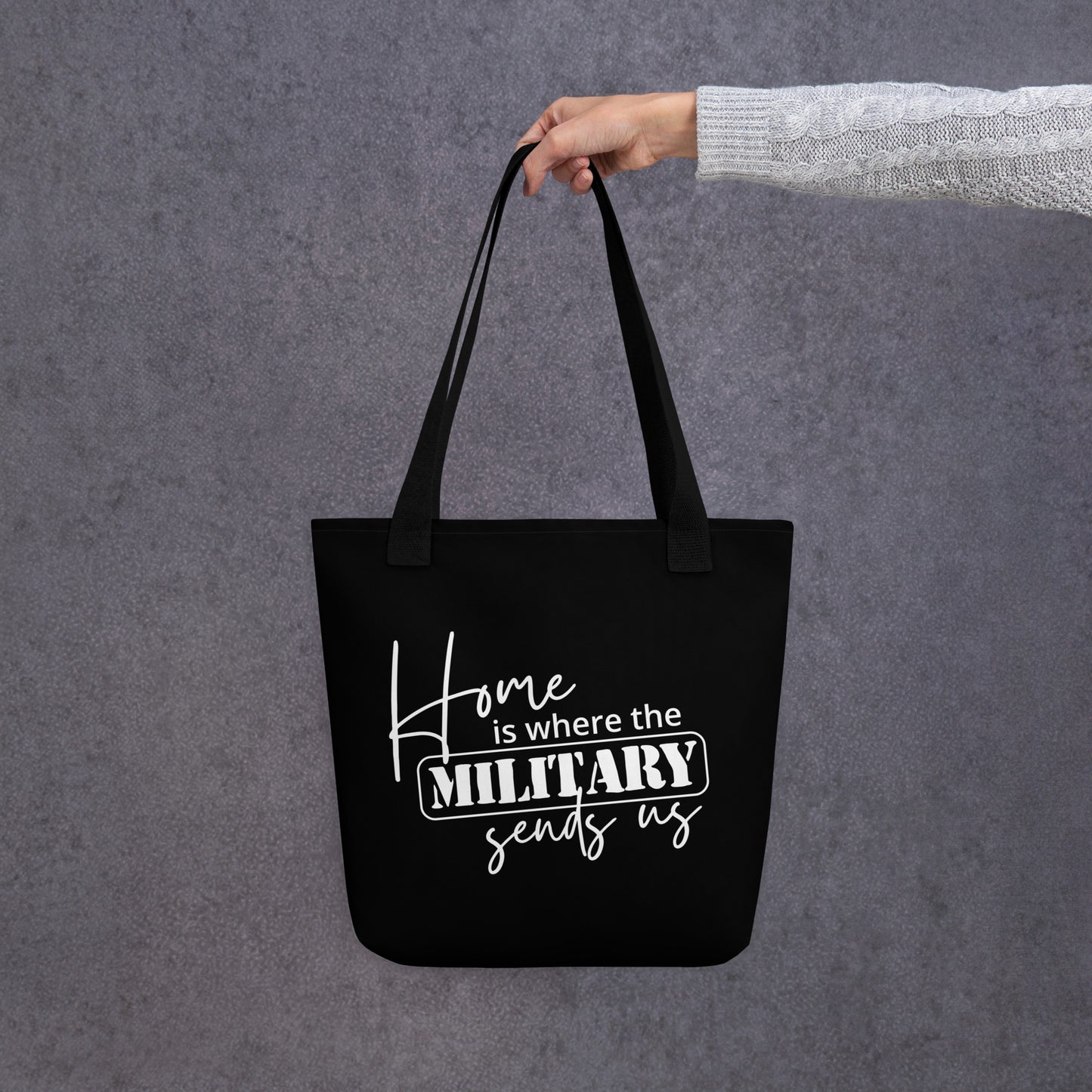 Home Is Where the Military Sends Us Black Tote bag