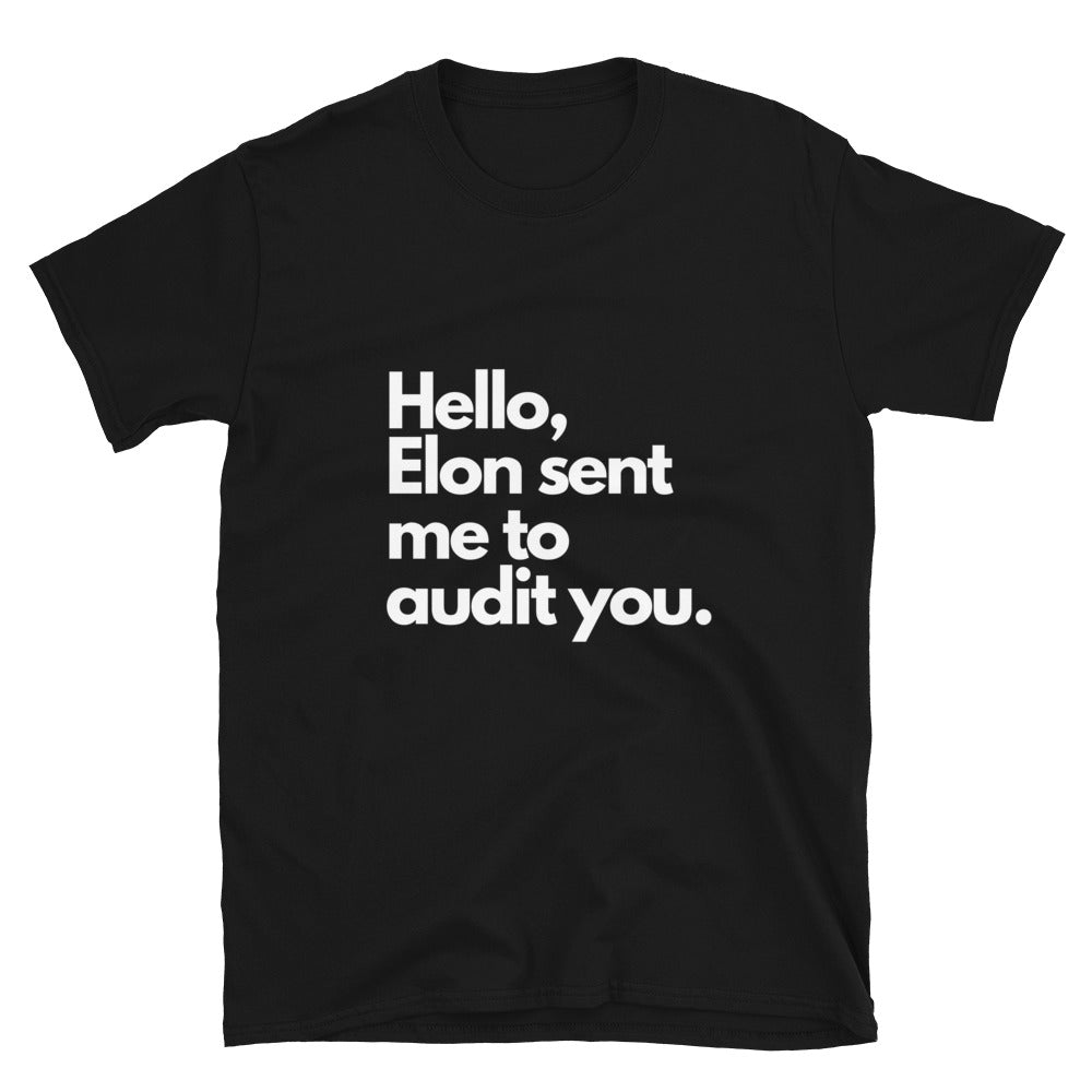 doge hello elon sent me to audit you t-shirt