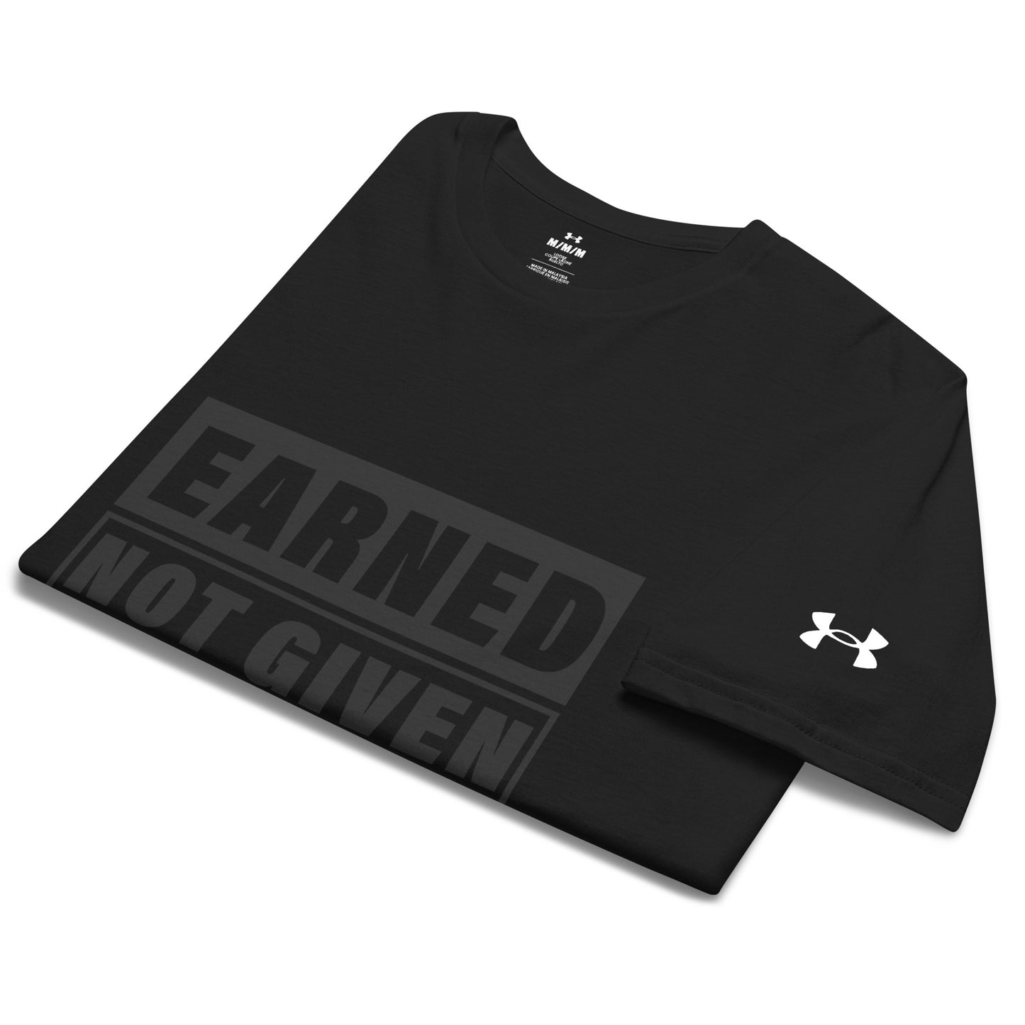 Earned, Not Given Under Armour® performance tee