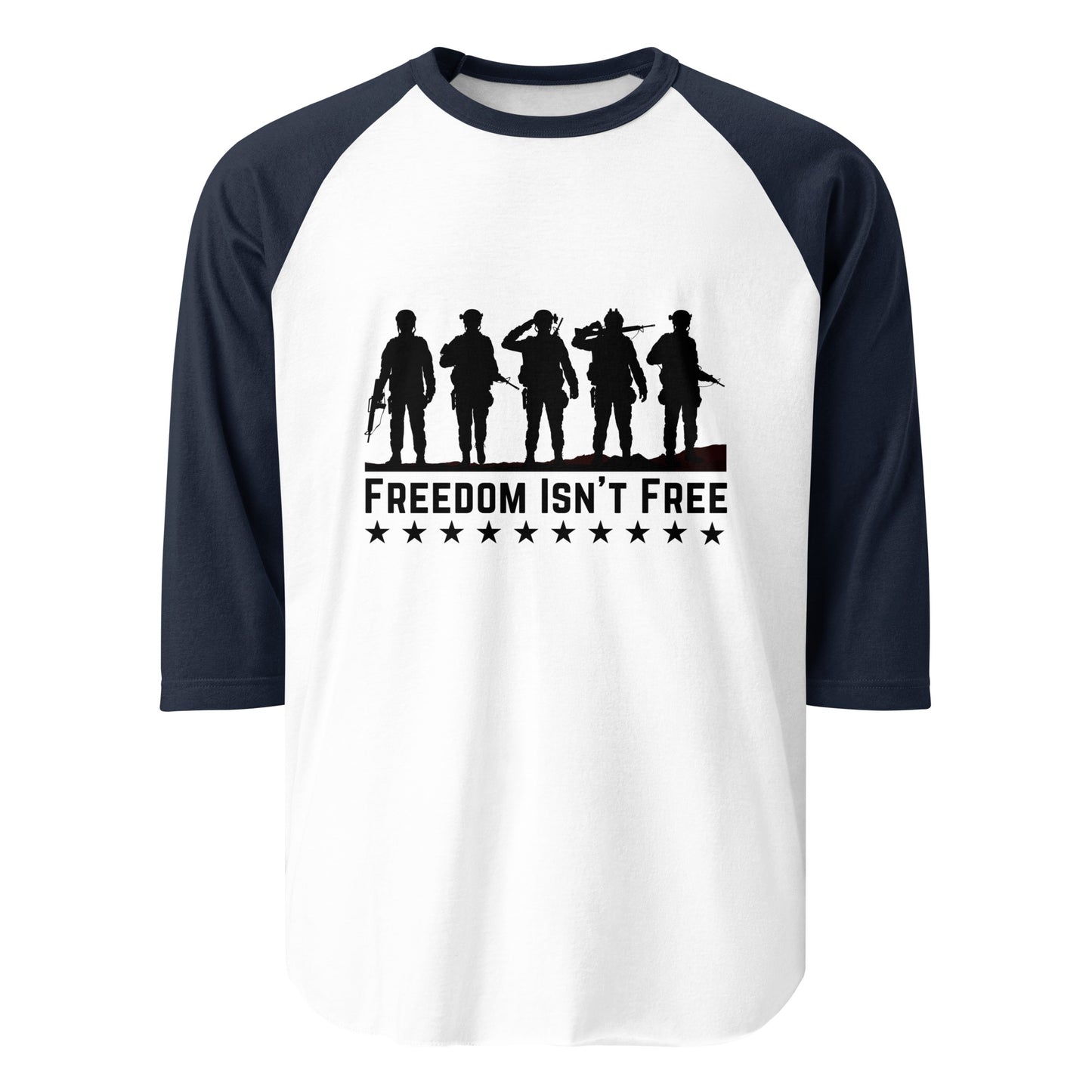 Freedom Isn't Free 3/4 sleeve t-shirt