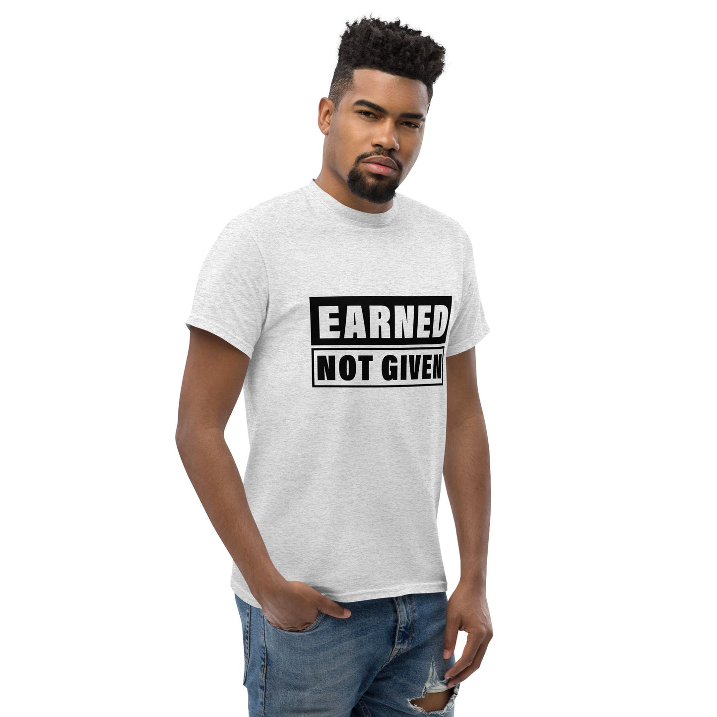 Earned, Not Given Unisex classic tee