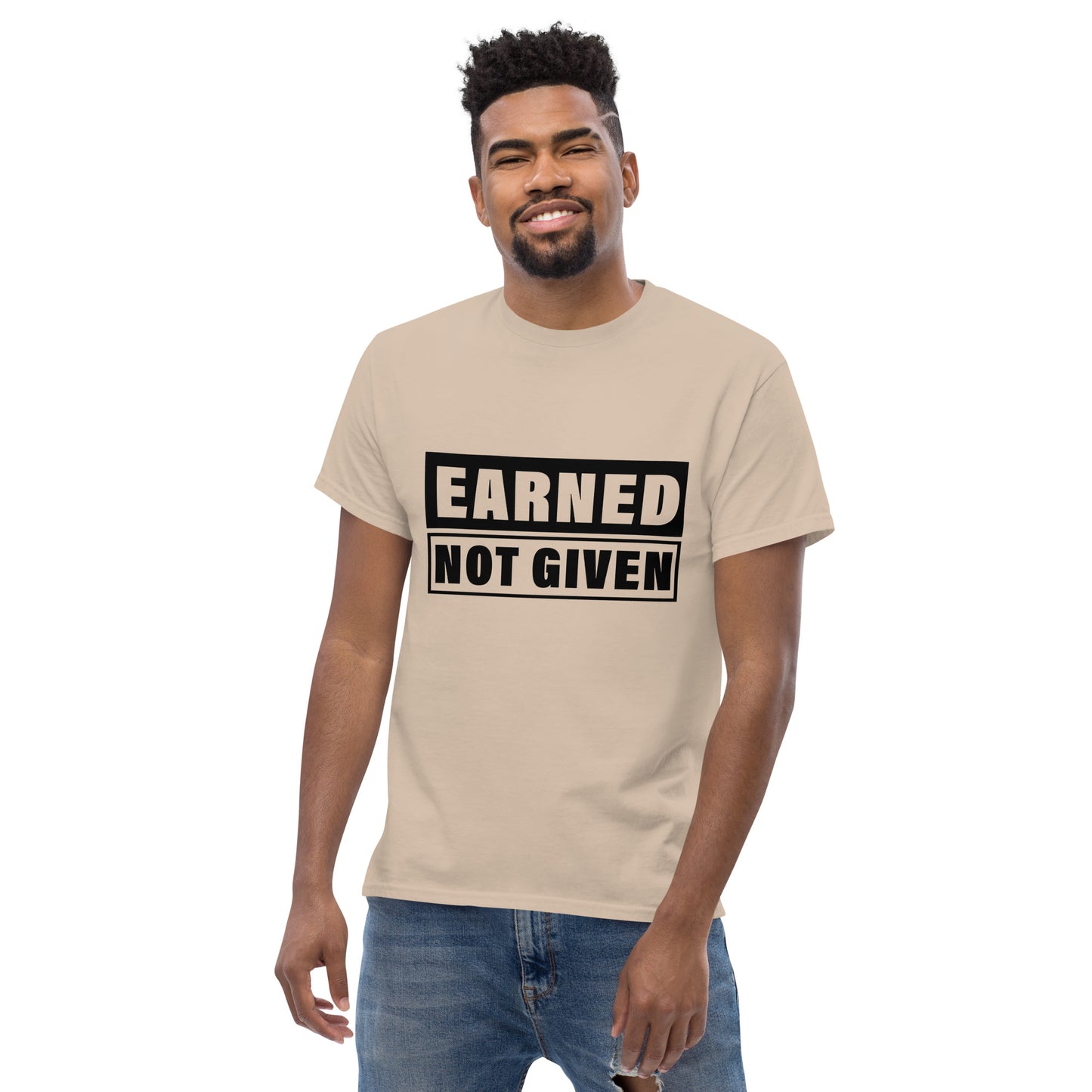 Earned, Not Given Unisex classic tee