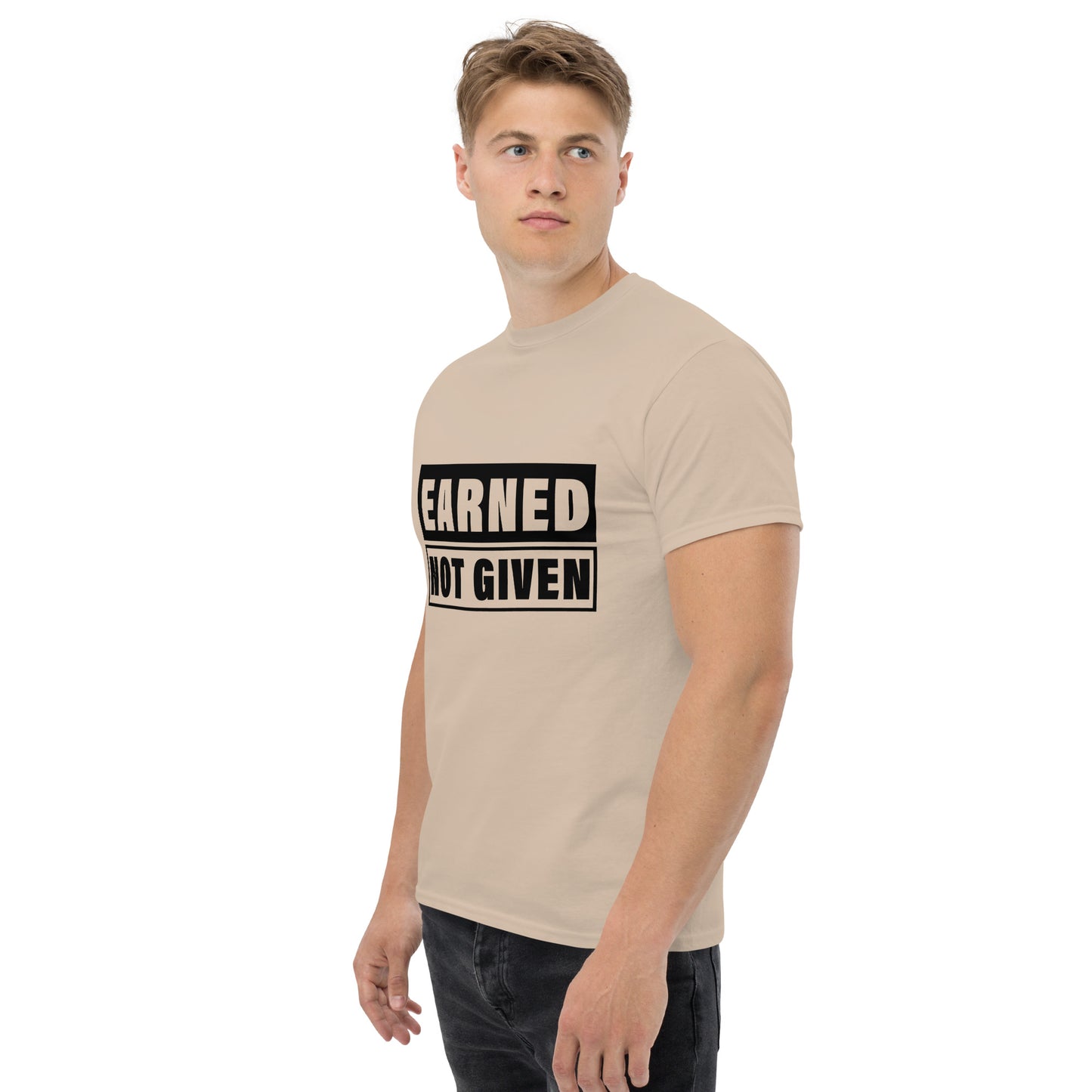 Earned, Not Given Unisex classic tee