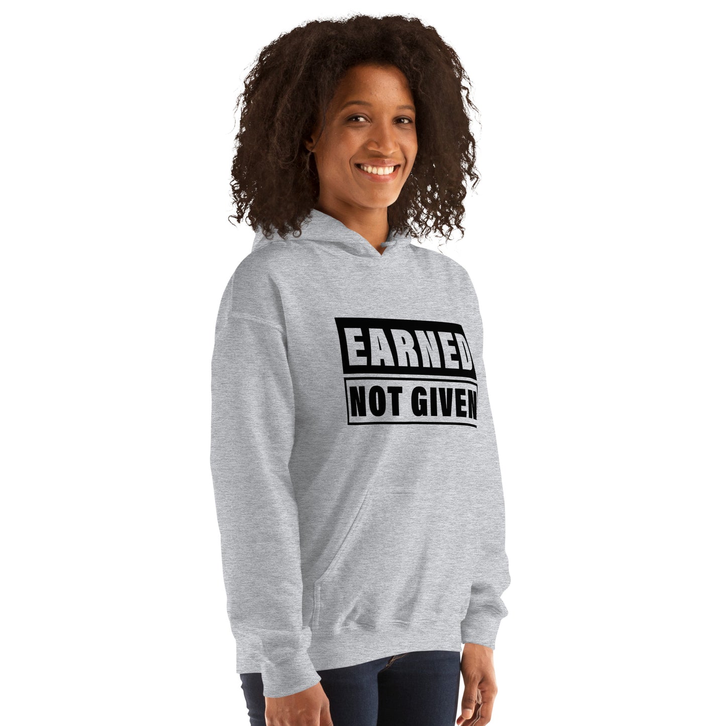 Earned, Not Given Unisex Hoodie