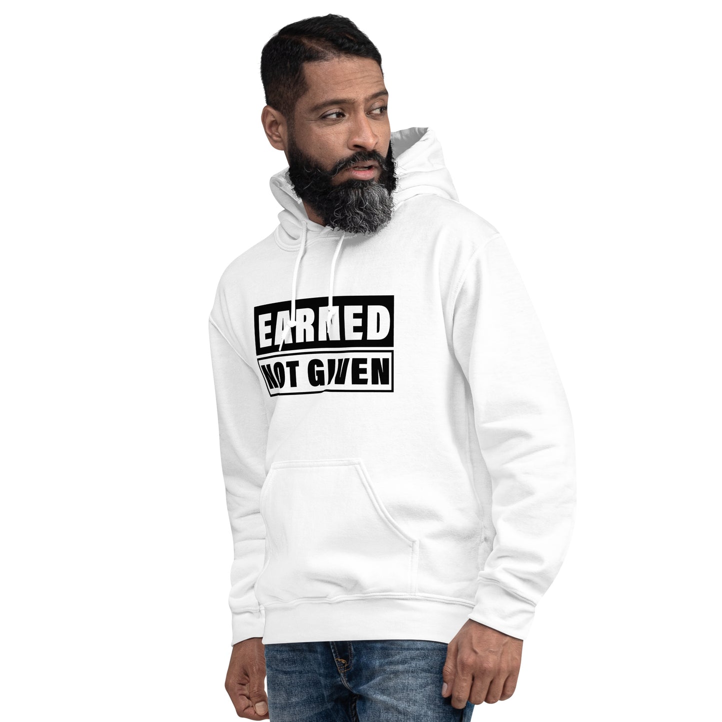 Earned, Not Given Unisex Hoodie