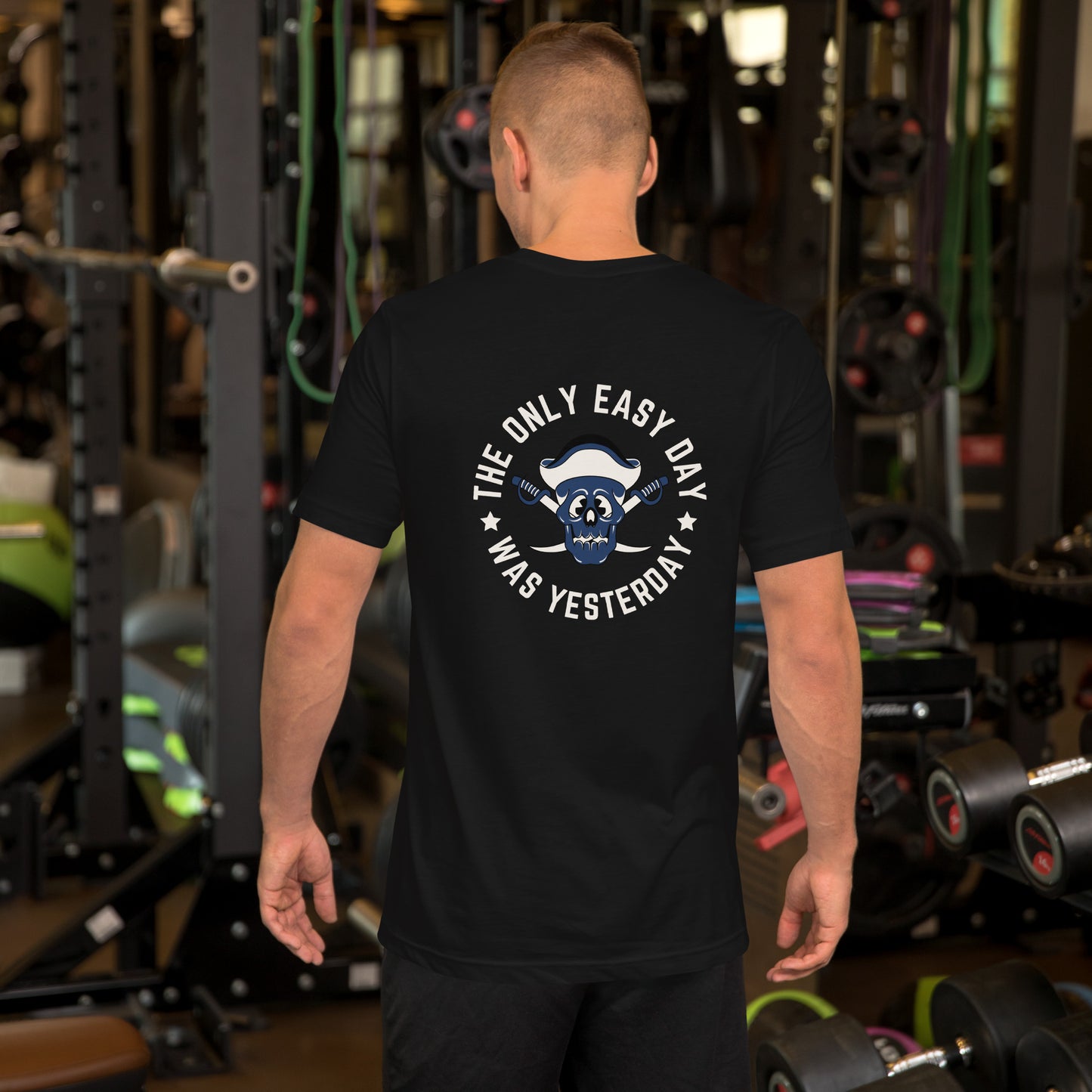 The Only Easy Day Was Yesterday Navy SEAL T-Shirt