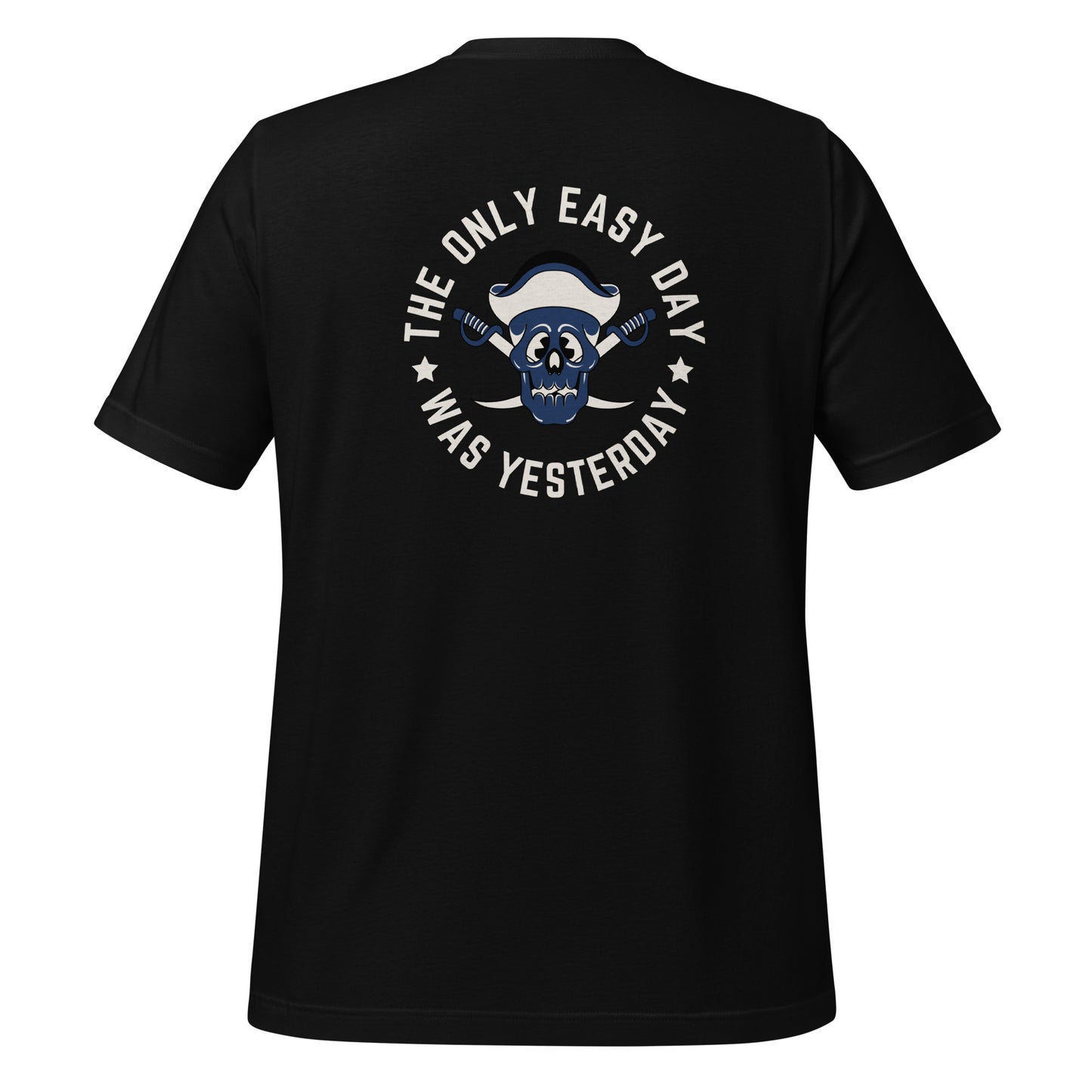 The Only Easy Day Was Yesterday Navy SEAL T-Shirt