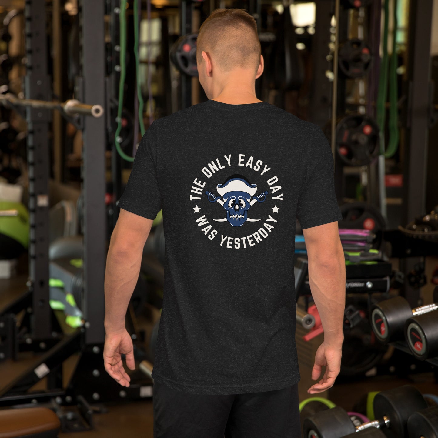 The Only Easy Day Was Yesterday Navy SEAL T-Shirt