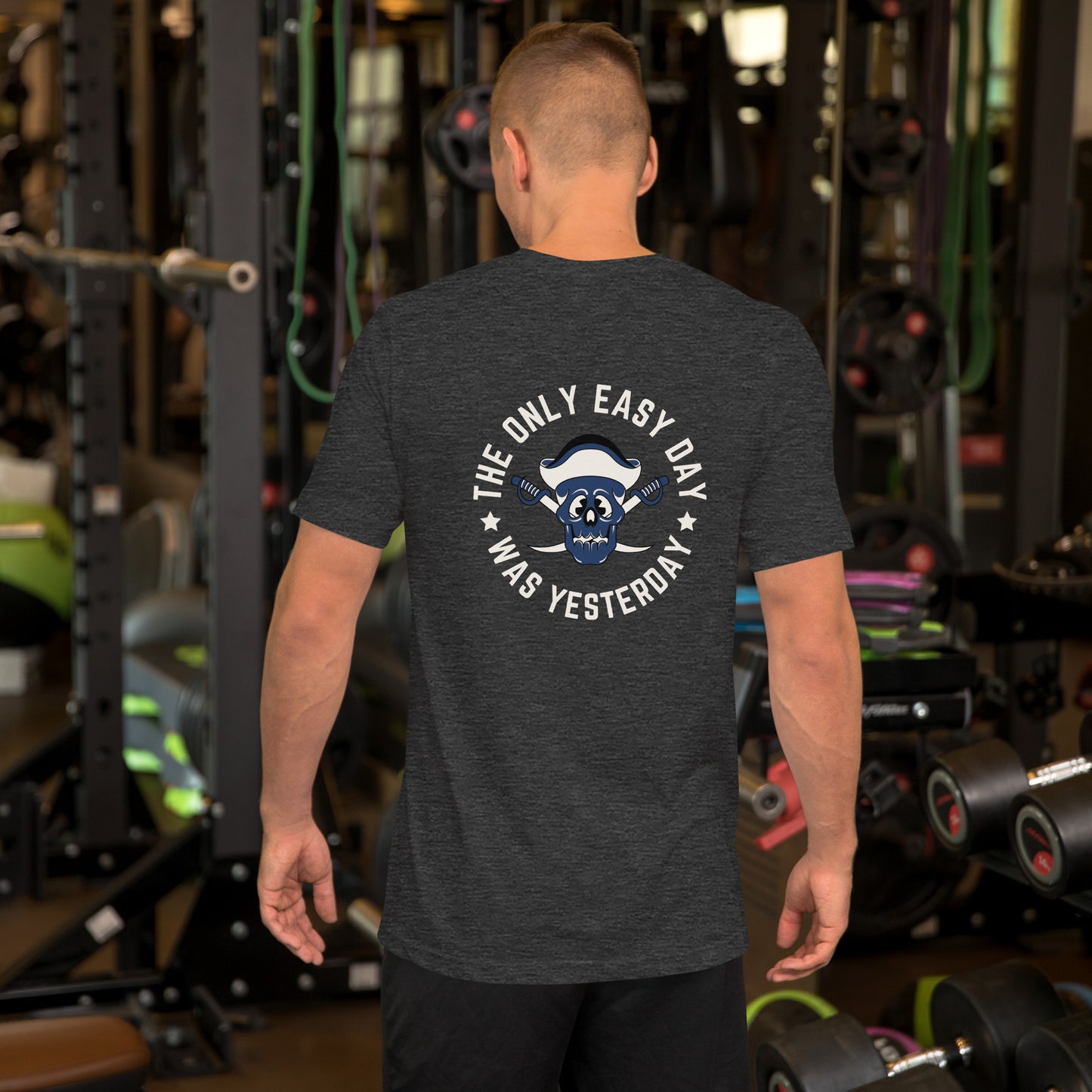 The Only Easy Day Was Yesterday Navy SEAL T-Shirt