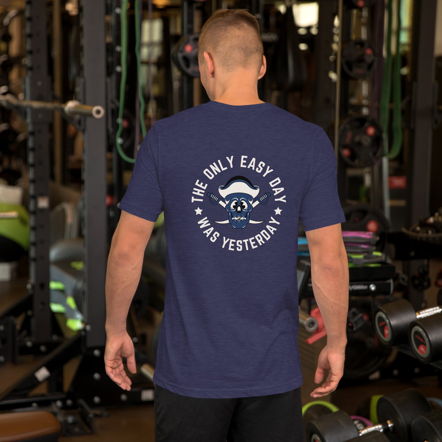 The Only Easy Day Was Yesterday Navy SEAL T-Shirt