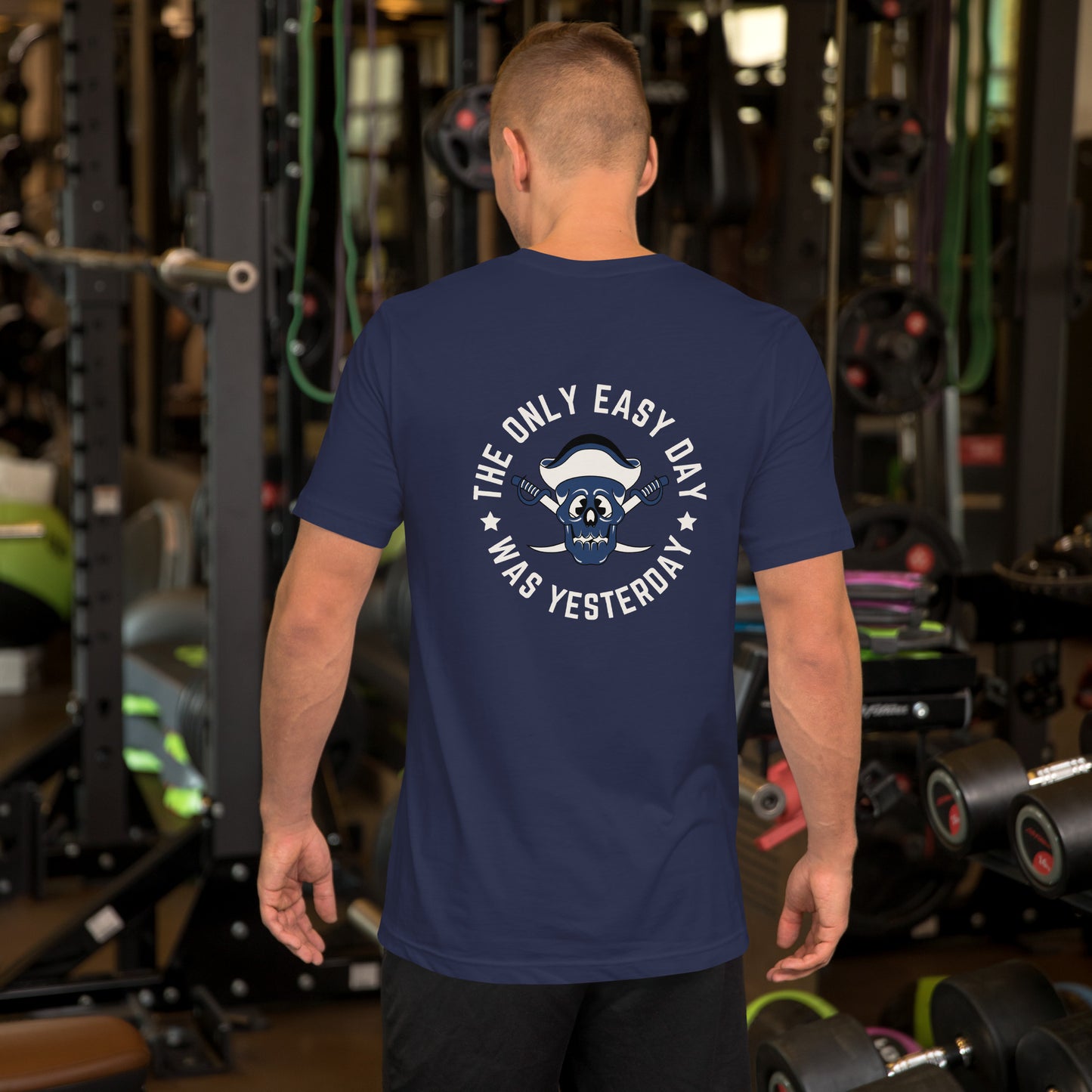 The Only Easy Day Was Yesterday Navy SEAL T-Shirt